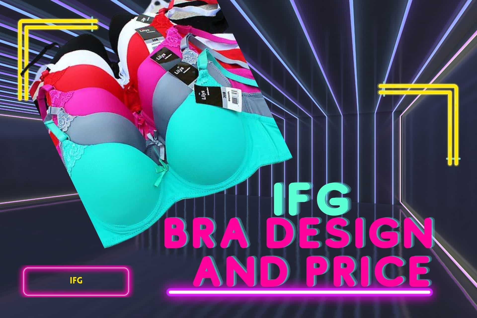 Latest IFG Bra Designs and Prices 